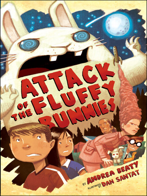 Title details for Attack of the Fluffy Bunnies by Andrea Beaty - Available